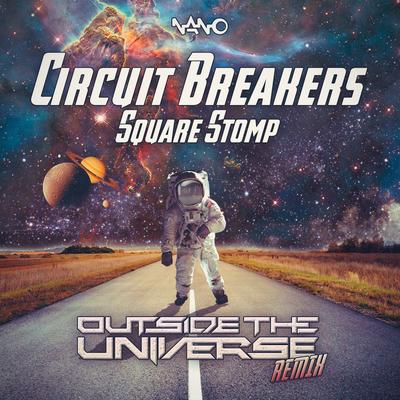 Square Stomp (Outside The Universe Remix) By Circuit Breakers, Outside The Universe's cover