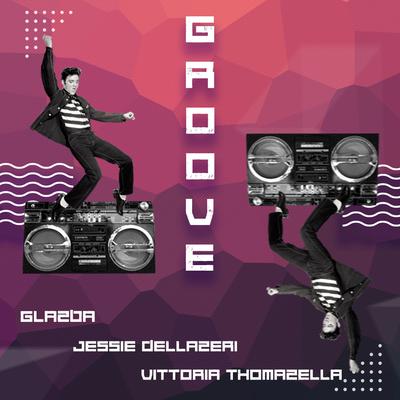 Groove By Glazba, Jessie Dellazeri, Vittoria Thomazella's cover