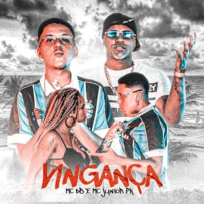 Vingança By Mc Junior Pk, Mc DB's cover