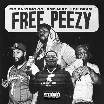 Free Peezy By Rio Da Yung Og, Rmc Mike, Lou Gram's cover