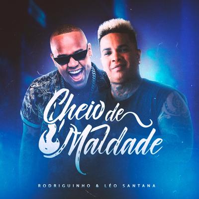 Cheio de Maldade By Rodriguinho, Leo Santana's cover