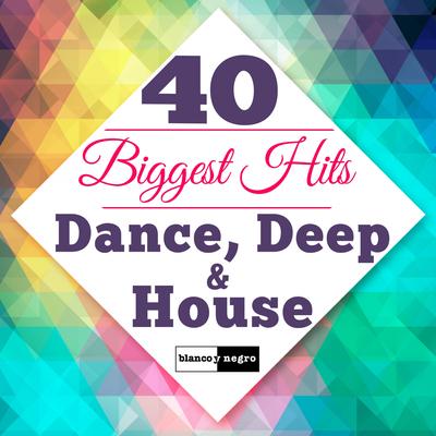 40 Biggest Hits Dance, Deep & House's cover