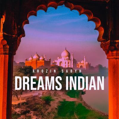 Dreams Indian By Arozin Sabyh's cover