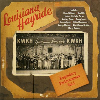 Louisiana Hayride - Legendary Performances Vol. 1's cover