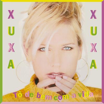 Tô de Bem Com a Vida By Xuxa's cover