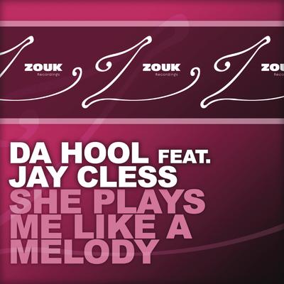 She Plays Me Like A Melody (Original Club Mix) By Da Hool, Jay Cless's cover