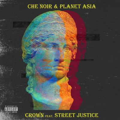 Crown By Che Noir, Planet Asia, Street Justice's cover