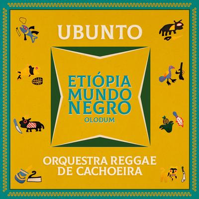 Etiópia Mundo Negro (Instrumental) By Ubunto, Orquestra Reggae de Cachoeira's cover