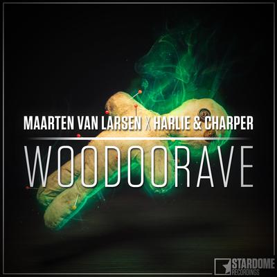 Woodoorave (Harlie & Charper Remix Edit) By Maarten Van Larsen, Harlie & Charper's cover
