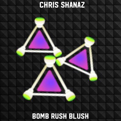 Bomb Rush Blush By Chris Shanaz's cover