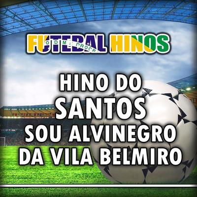 Hino Do Santos Sou Alvinegro Da Vila Belmiro's cover