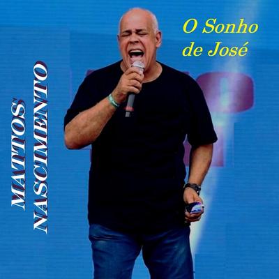 O Sonho de José (Ao Vivo) By Mattos Nascimento's cover