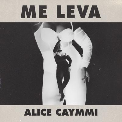 Me Leva By Alice Caymmi's cover