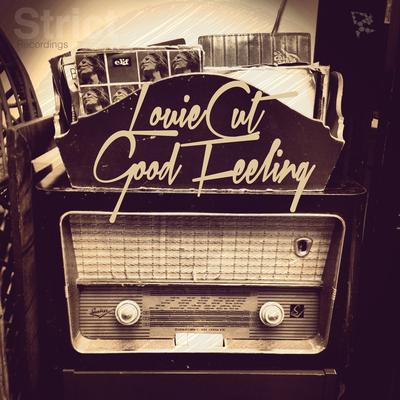 Good Feeling (Original Mix) By Louie Cut's cover