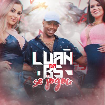 Se Jogou By MC Luan da BS's cover