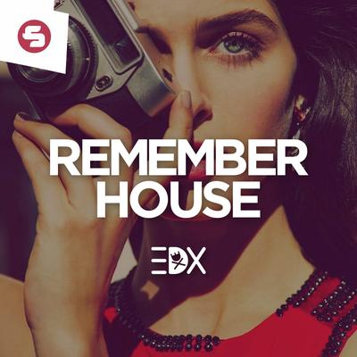 Remember House (Radio Edit) By EDX's cover