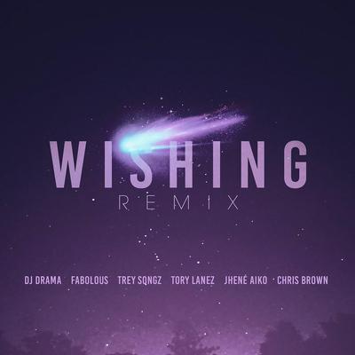 Wishing (Remix) By DJ Drama, Fabolous, Chris Brown, Trey Songz, Jhené Aiko, Tory Lanez's cover