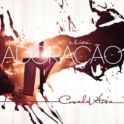 Coração de Fogo (feat. Aline Brasil) By Ministério Adoração, Octavia de Assis, Aline Brasil's cover