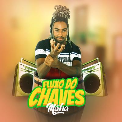 Fluxo do Chaves By Mc Maha's cover