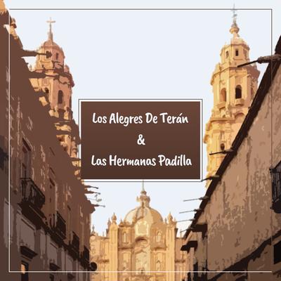 Los Alegres de Teran y las Hermanas Padilla's cover