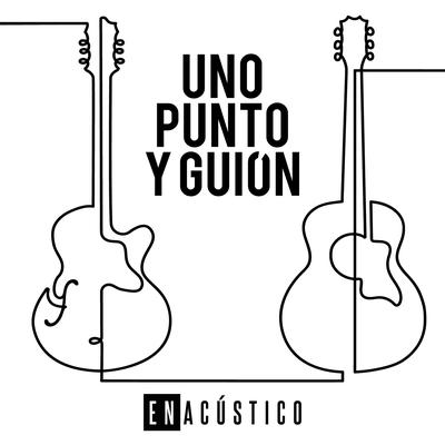 Uno Punto y Guión (Acústico)'s cover