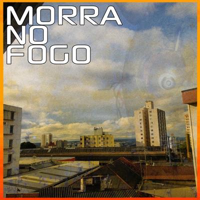 Morra no Fogo By Jimmy Maximus's cover