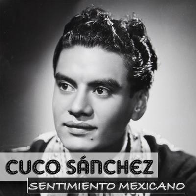 Cuco Sanchez Sentimiento Mexicano's cover