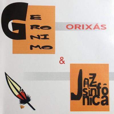 Canto de Ianssã By Jazz Sinfônica, Geronimo Santana's cover