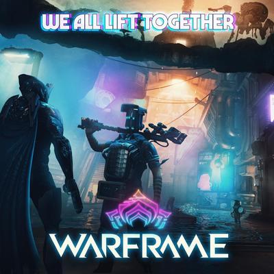 We All Lift Together (From "Warframe") By Keith Power's cover