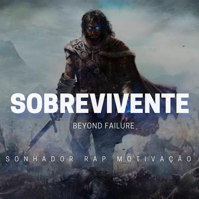 Sobrevivente (Beyond Failure) By Sonhador Rap Motivação's cover