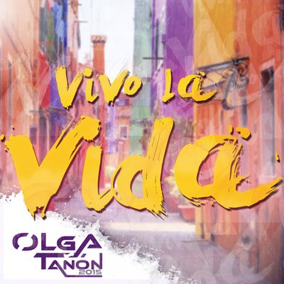 Vivo la Vida By Olga Tañón's cover