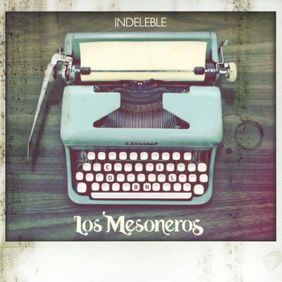 Indeleble By Los Mesoneros's cover