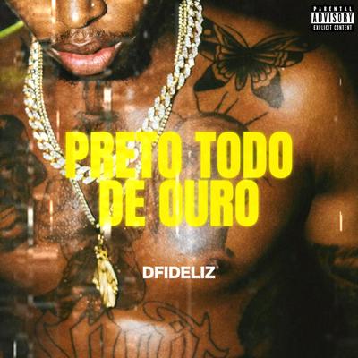 Preto Todo de Ouro By Dfideliz's cover