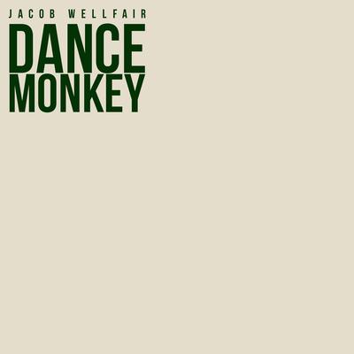 Dance Monkey [Acoustic] By Jacob Wellfair's cover