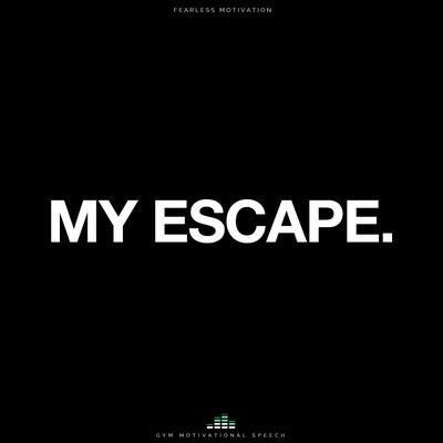 My Escape: Gym Motivational Speech's cover