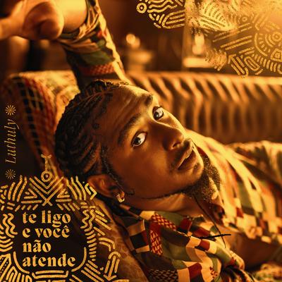 Te Ligo e Você Não Atende By Luthuly Ayodele's cover