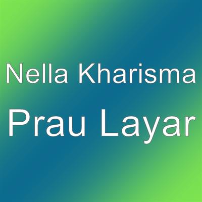 Prau Layar By Nella Kharisma's cover