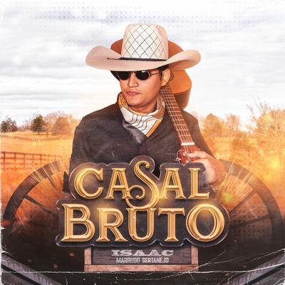 Casal Bruto By Isaac Marrudo Sertanejo's cover