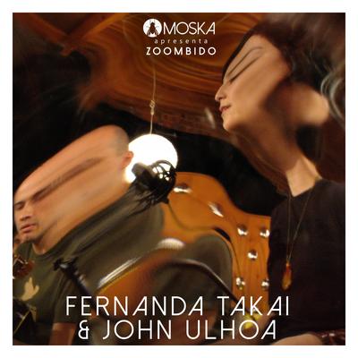 Moska Apresenta Zoombido: Fernanda Takai & John Ulhoa's cover