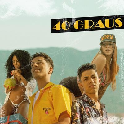 40 Graus By Mikezin, Veigh, Greezy's cover