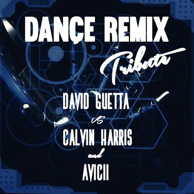 Dance Remix (Tribute to: David Guetta, Calvin Harris, Avicii)'s cover