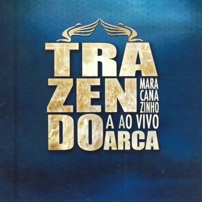 Me Arrebataste (Ao Vivo) By Trazendo a Arca's cover