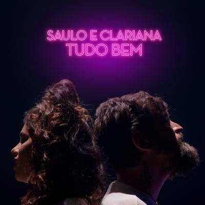 Tudo Bem By Saulo, Clariana's cover