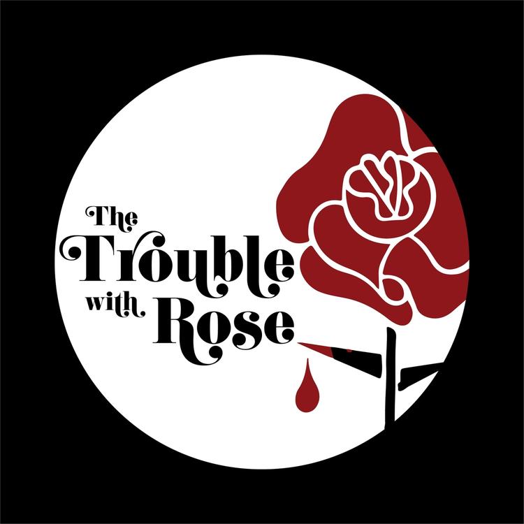 The Trouble with Rose's avatar image