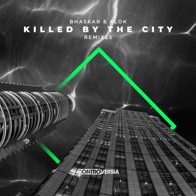 Killed by the City (Gaba Kamer Remix) By Alok, Bhaskar, Gaba Kamer's cover