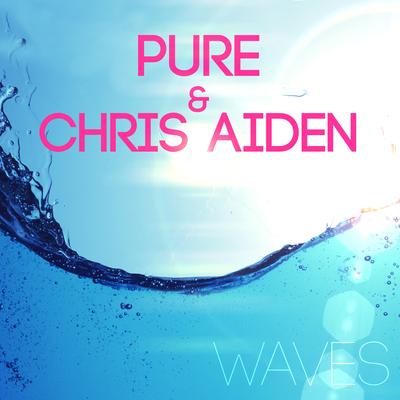 Waves (Radio Edit) By pure, Chris Aiden's cover