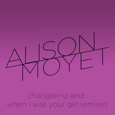 Changeling and When I Was Your Girl Remixes's cover