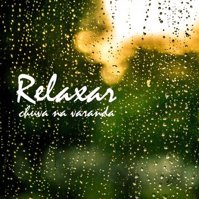 Relaxar: Chuva na Varanda's cover