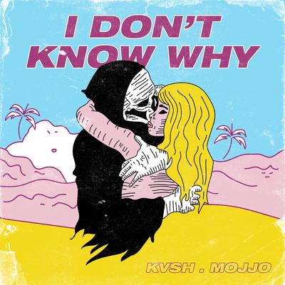 I Don't Know Why By KVSH, Mojjo's cover