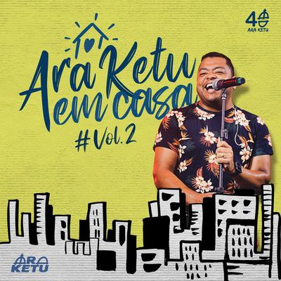 Ara Ketu em Casa, Vol. 2's cover